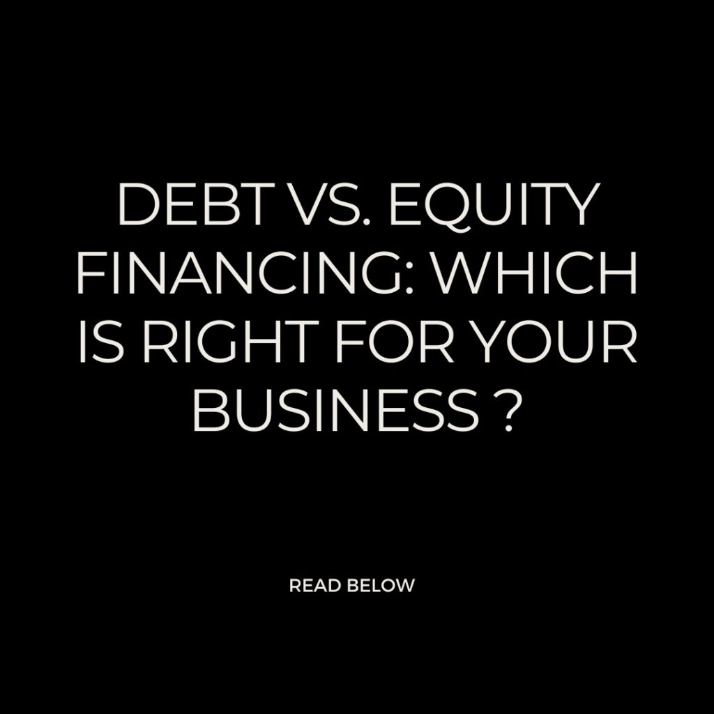 Debt vs. Equity Financing Which Is Right for Your Business